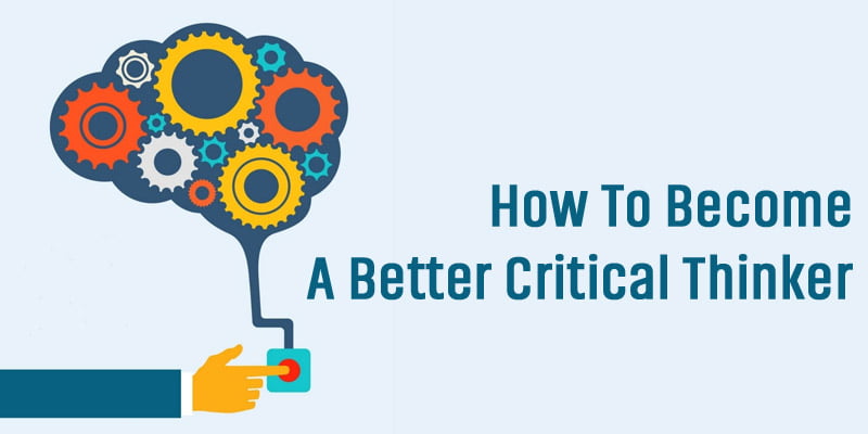 You are currently viewing How To Become A Better Critical Thinker?