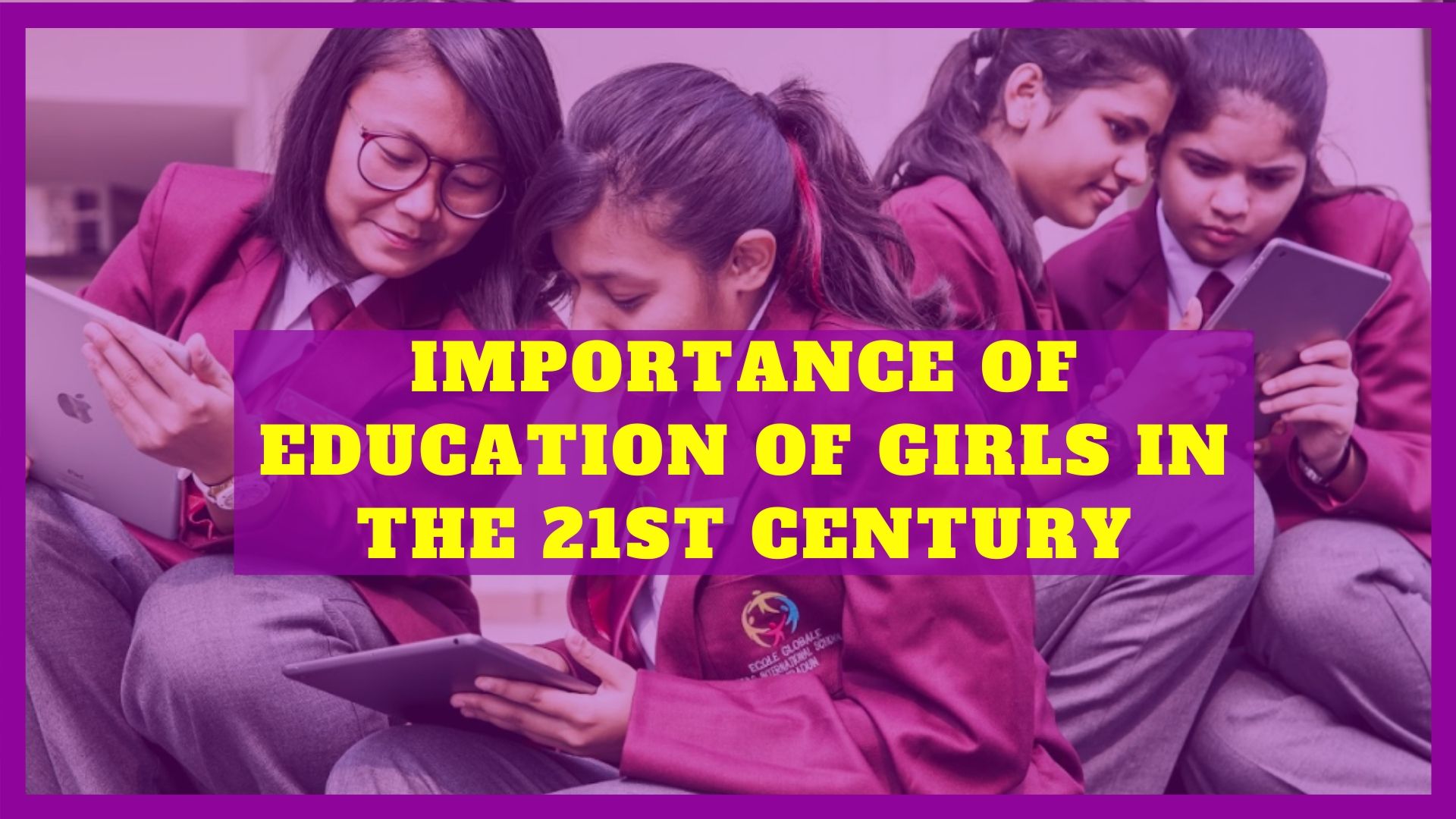Importance of Education of Girls in the Twenty-First Century