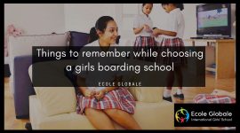 Things to remember while choosing a girls boarding school