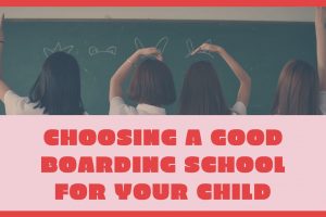 Choosing a good boarding school for your child and what Ecole Globale offers