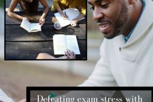 Defeating exam stress with practical approaches