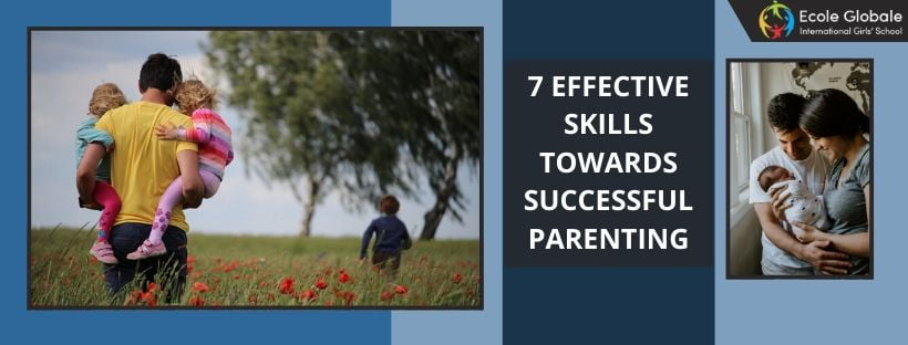 You are currently viewing 7 EFFECTIVE SKILLS TOWARDS SUCCESSFUL PARENTING