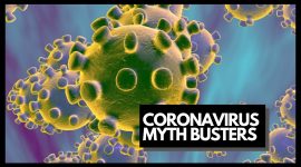CORONAVIRUS MYTH BUSTERS: COMMON MISCONCEPTIONS AND FALSE INFORMATION