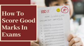 How To Score Good Marks In Exams