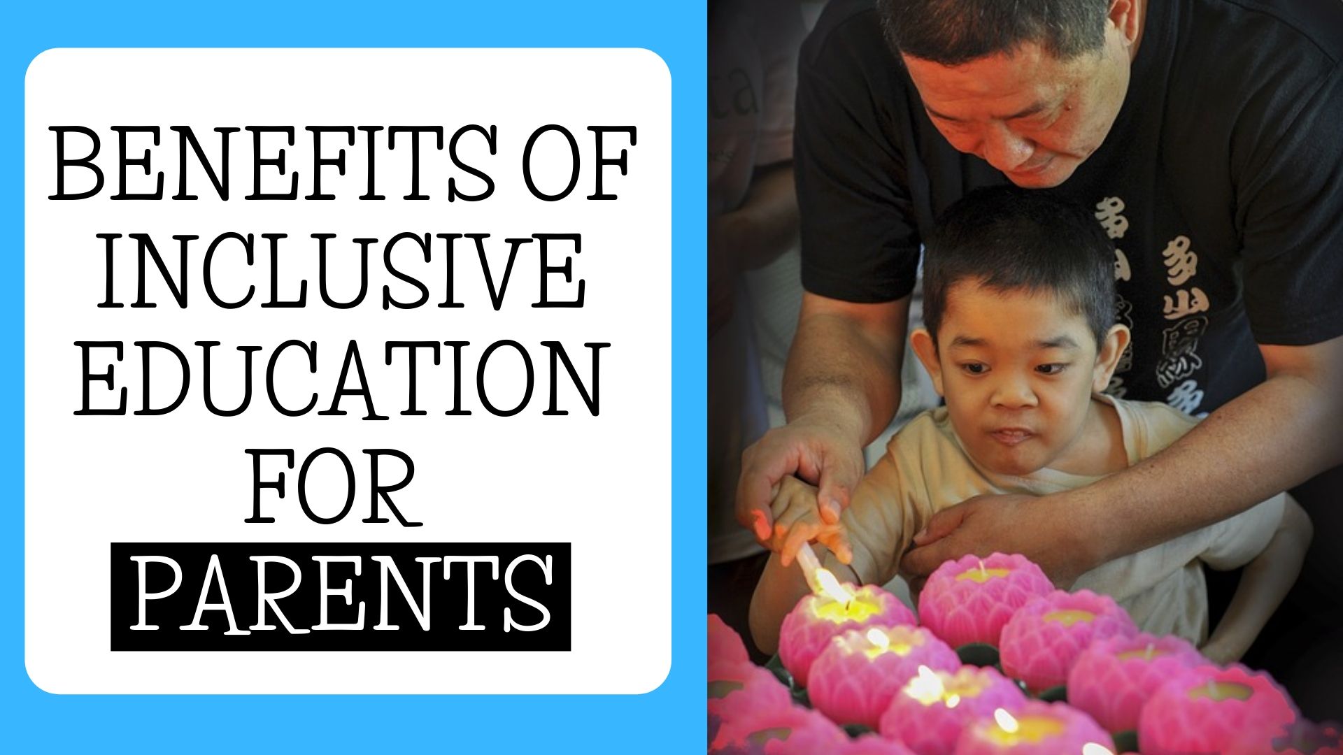 BENEFITS OF INCLUSIVE EDUCATION FOR PARENTS