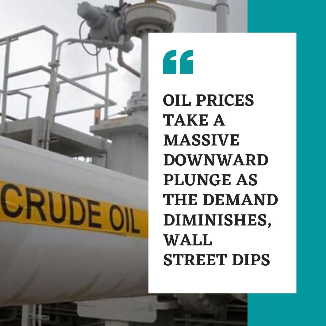 You are currently viewing OIL PRICES TAKE A MASSIVE DOWNWARD PLUNGE AS THE DEMAND DIMINISHES, WALL STREET DIPS