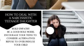 HOW TO DEAL WITH A NARCISSISTIC TEENAGE DAUGHTER