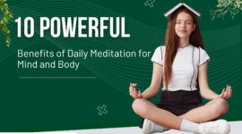 10 Powerful Benefits of Daily Meditation for Mind and Body