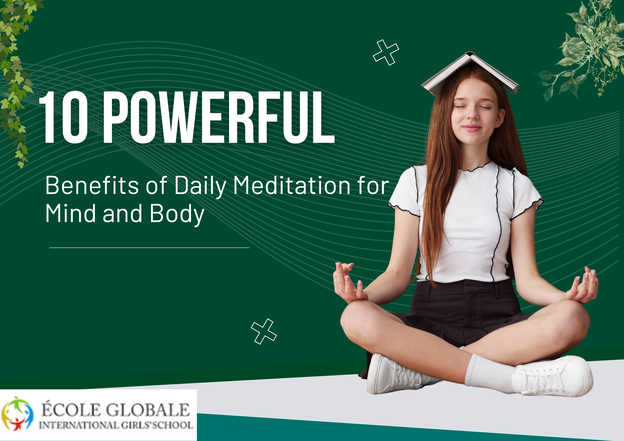 You are currently viewing 10 Powerful Benefits of Daily Meditation for Mind and Body
