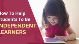 How To Help Students To Be Independent Learners