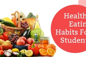 Healthy Eating Habits For Students