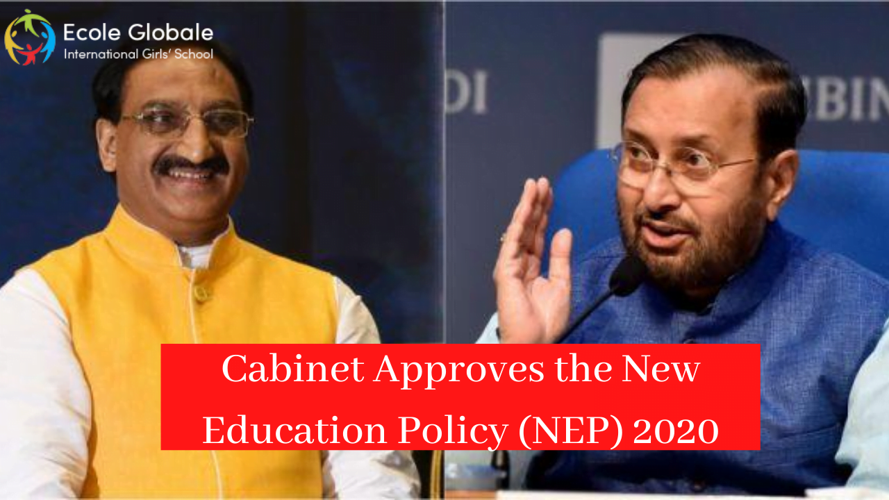 You are currently viewing Cabinet Approves the New Education Policy (NEP) 2020: Major Highlights