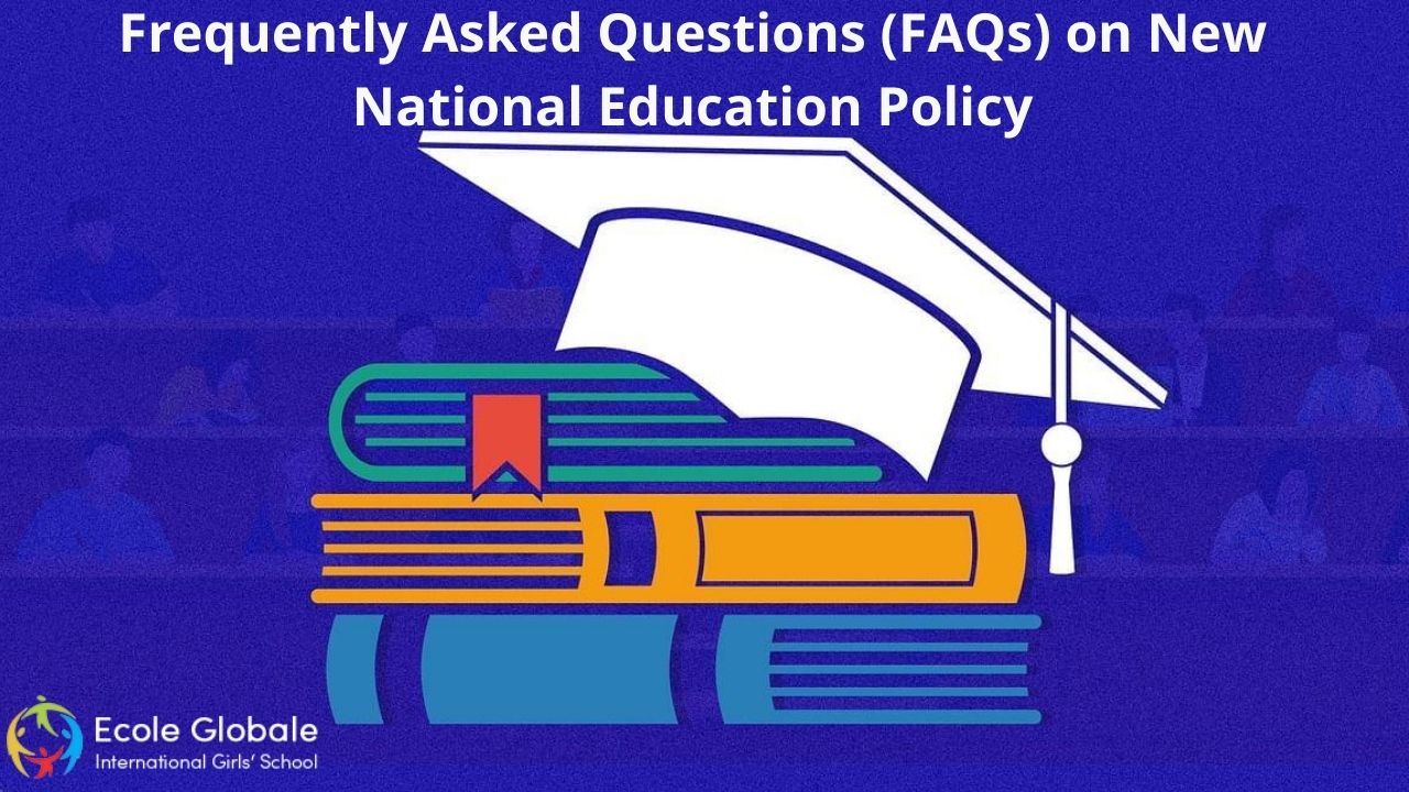 You are currently viewing New National Education Policy: Frequently Asked Questions (FAQs)