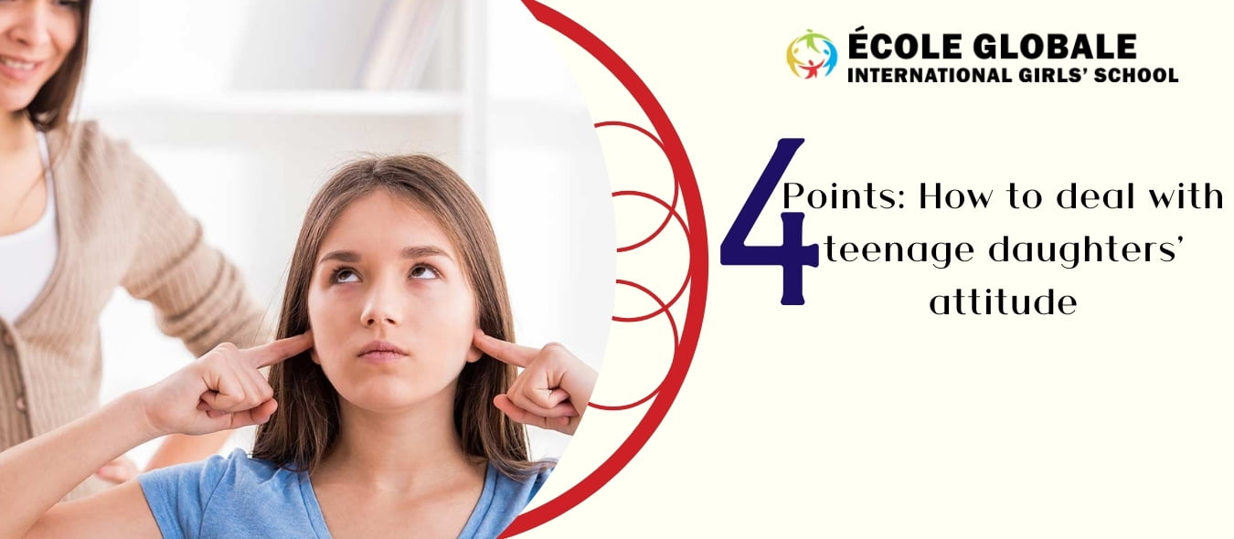 You are currently viewing 4 Points: How to deal with teenage daughters’ attitude?