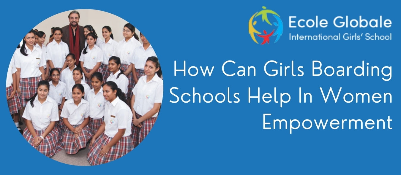 You are currently viewing How Can Girls Boarding Schools Help In Women Empowerment?