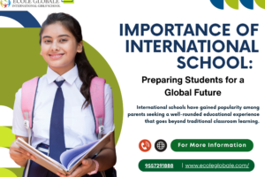 Importance of International School: Preparing Students for a Global Future