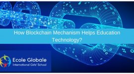 How Blockchain Mechanism Helps Education Technology?