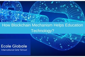 How Blockchain Mechanism Helps Education Technology?