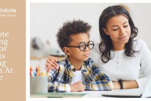 5 Remote Learning Tips For Parents Helping Children At Home