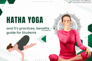 Hatha yoga and it’s practices, benefits – A guide for Students