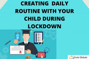 CREATING AN EFFECTIVE DAILY ROUTINE WITH YOUR CHILD DURING LOCKDOWN