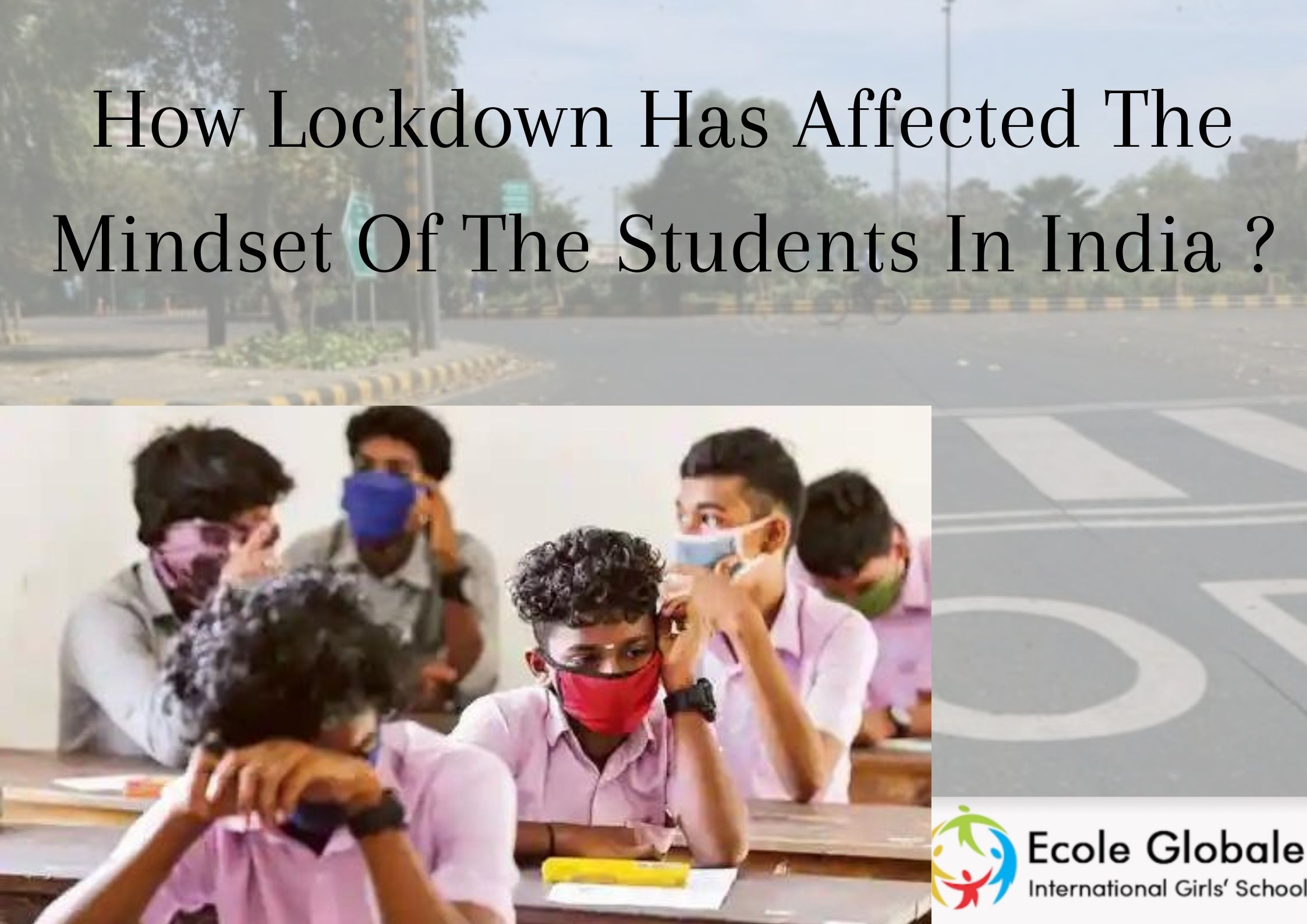 You are currently viewing How Lockdown Has Affected The Mindset Of The Students In India