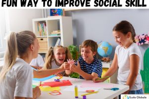 FUN ACTIVITIES FOR IMPROVING THE SOCIAL SKILLS OF STUDENTS