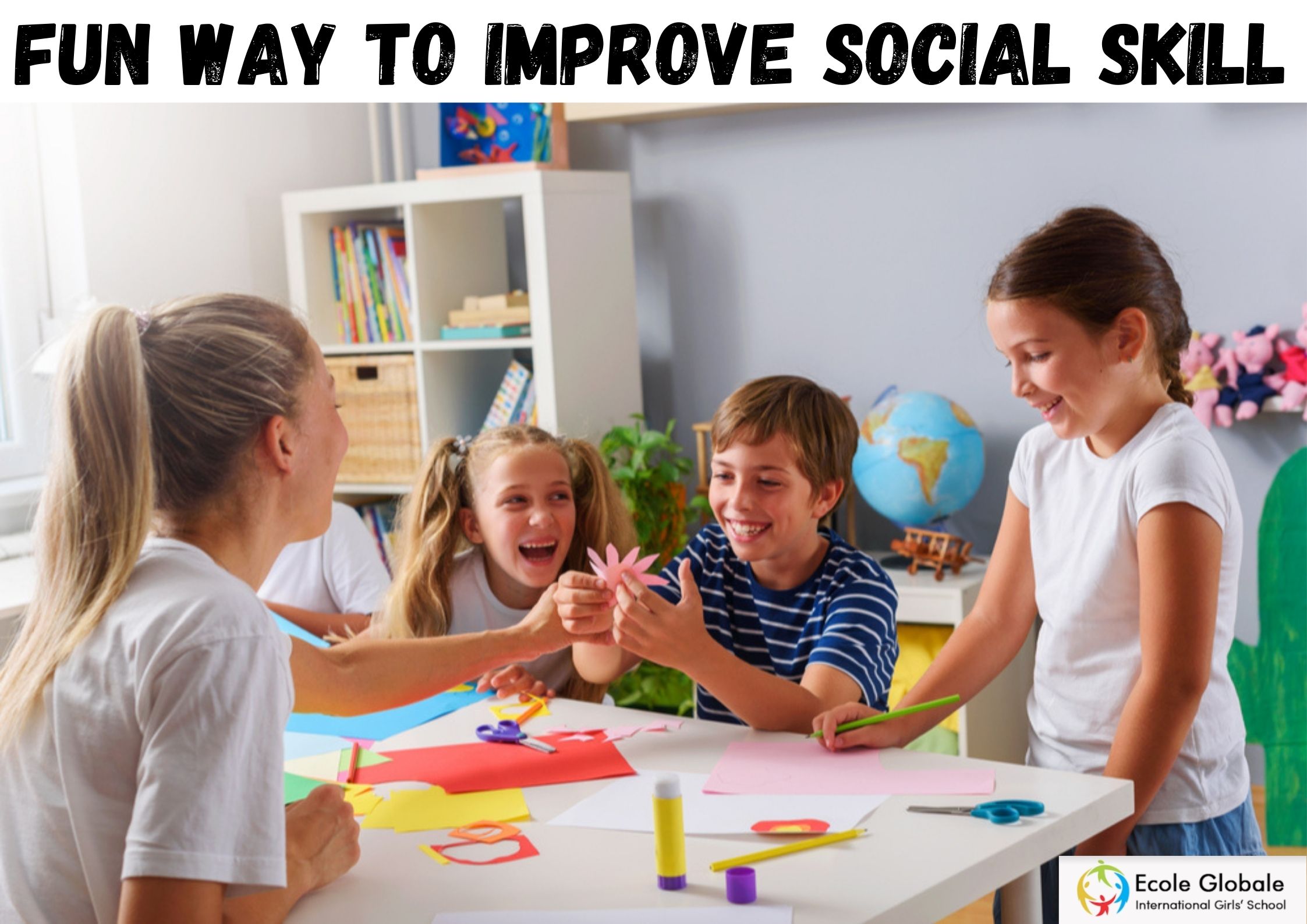 You are currently viewing FUN ACTIVITIES FOR IMPROVING THE SOCIAL SKILLS OF STUDENTS