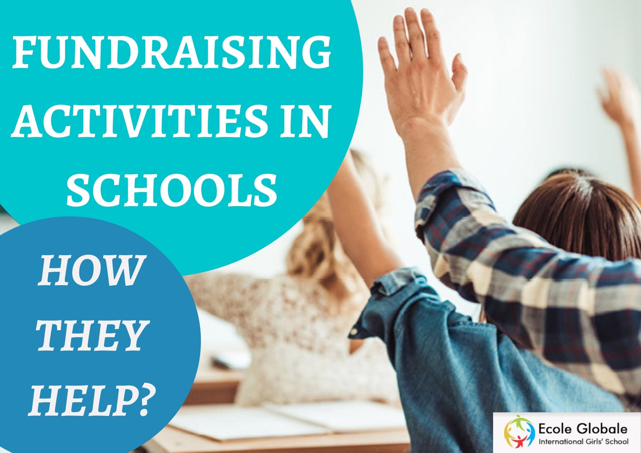 IMPORTANCE OF CONDUCTING FUNDRAISING ACTIVITIES IN SCHOOLS AND HOW THEY HELP ?