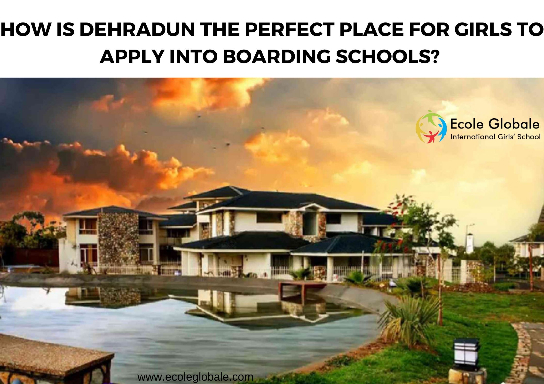 HOW IS DEHRADUN THE PERFECT PLACE FOR GIRLS TO APPLY INTO BOARDING SCHOOLS?