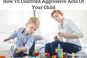 How To Confront Aggressive Acts Of Your Child