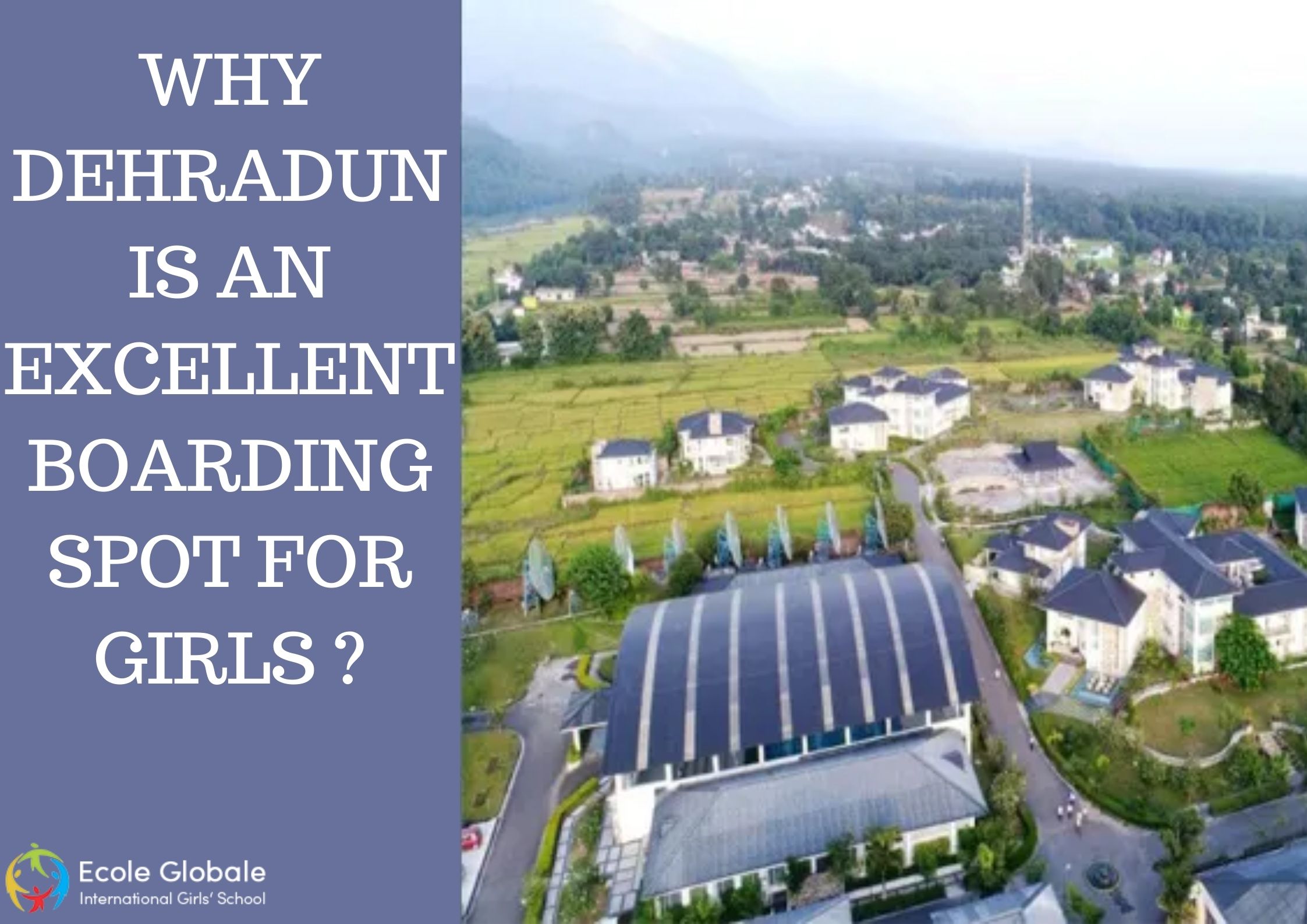 WHAT MAKES DEHRADUN AN EXCELLENT SPOT FOR GIRLS TO SEEK FOR BOARDING SCHOOL?