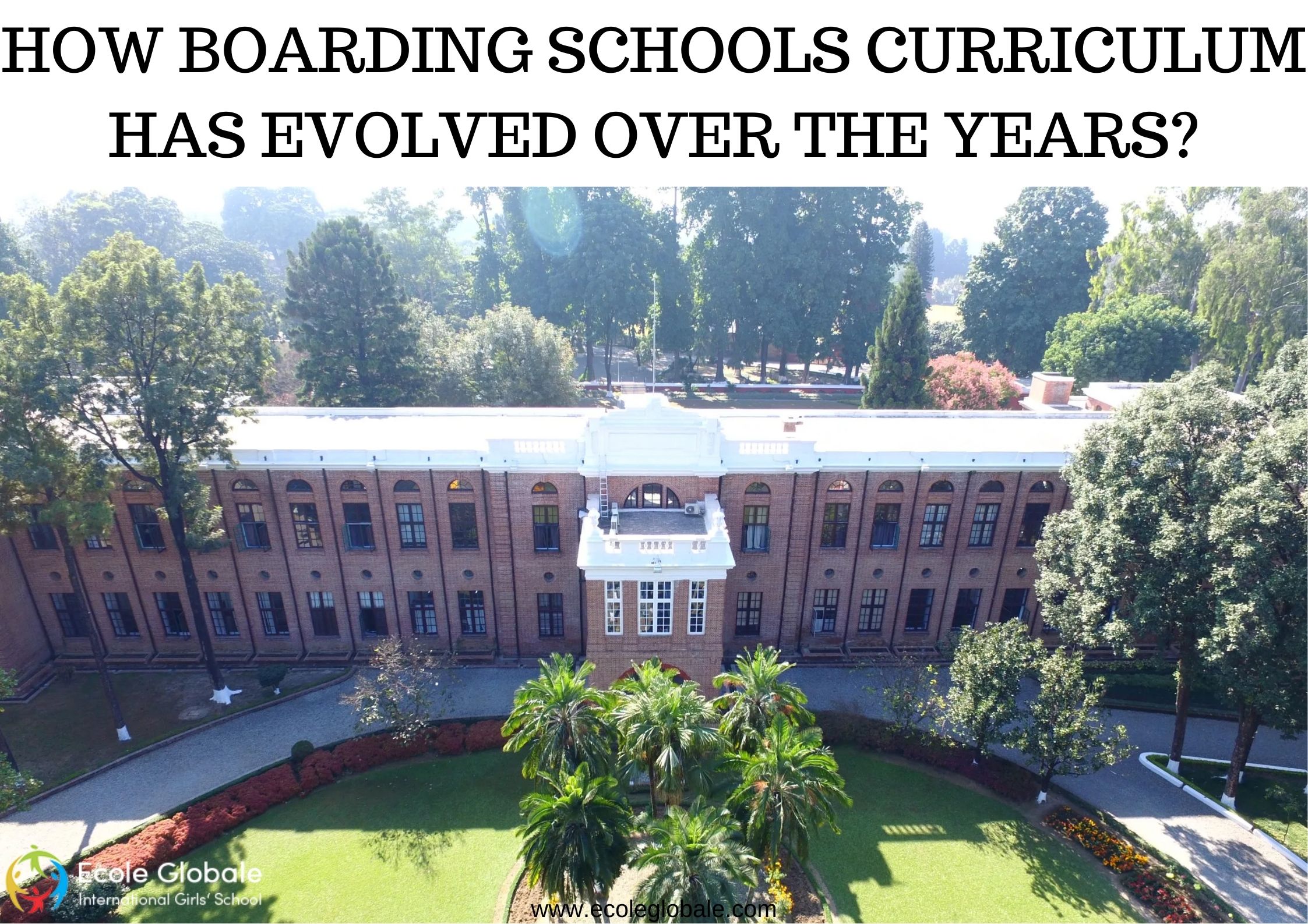 HOW BOARDING SCHOOLS CURRICULUM HAS EVOLVED OVER THE YEARS?