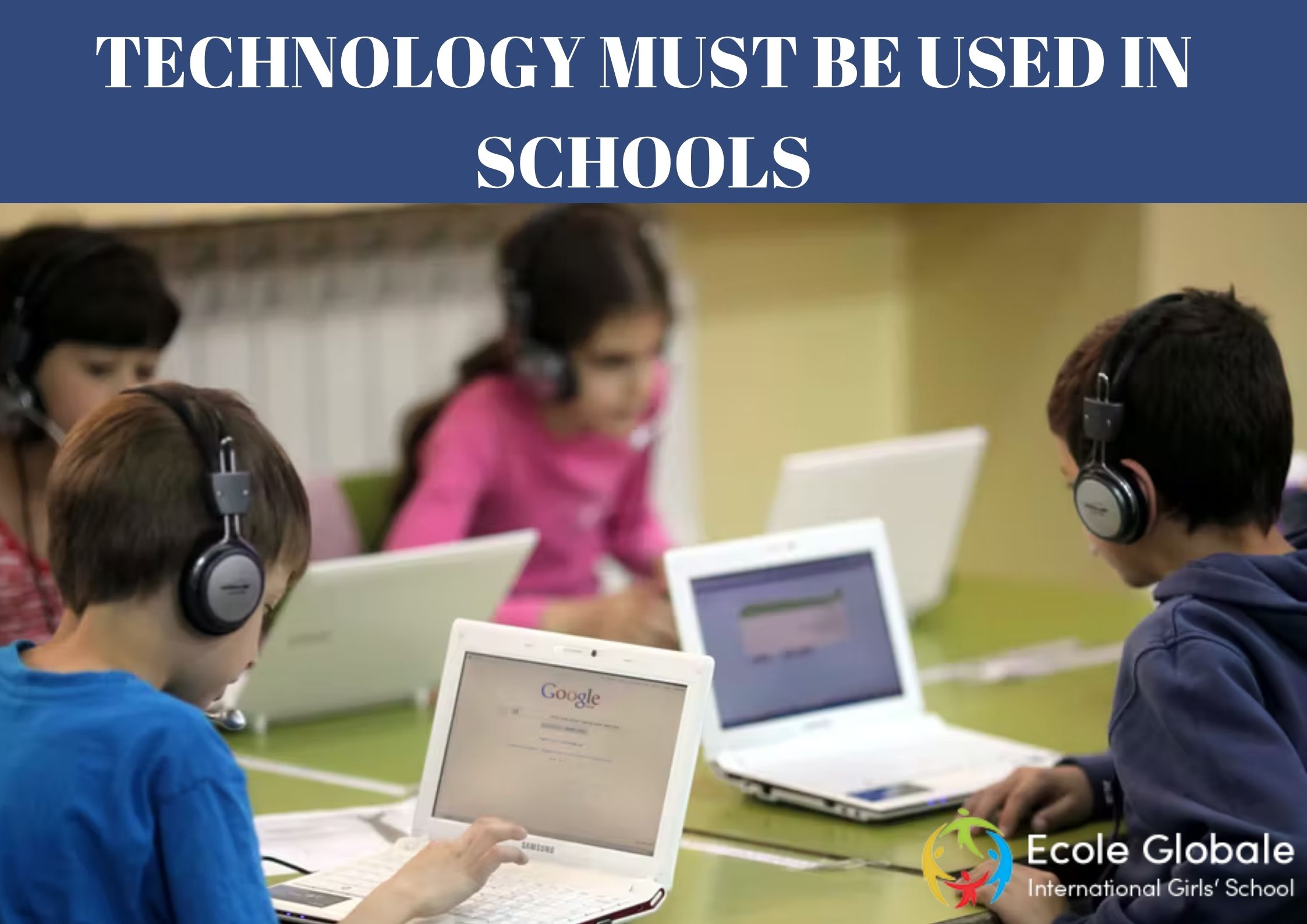 TECHNOLOGY MUST BE USED IN SCHOOLS