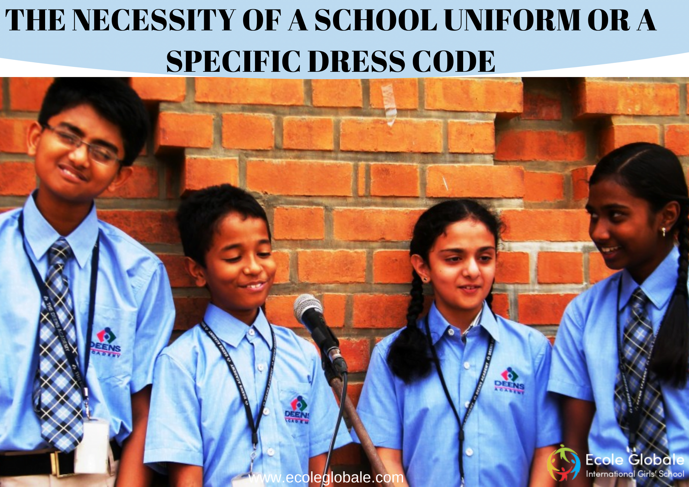 THE NECESSITY OF A SCHOOLS UNIFORM OR A SPECIFIC DRESS CODE