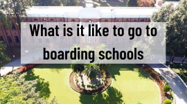 What is it like to go to boarding schools