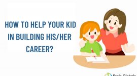 HOW TO HELP YOUR KID IN BUILDING HIS/HER CAREER?