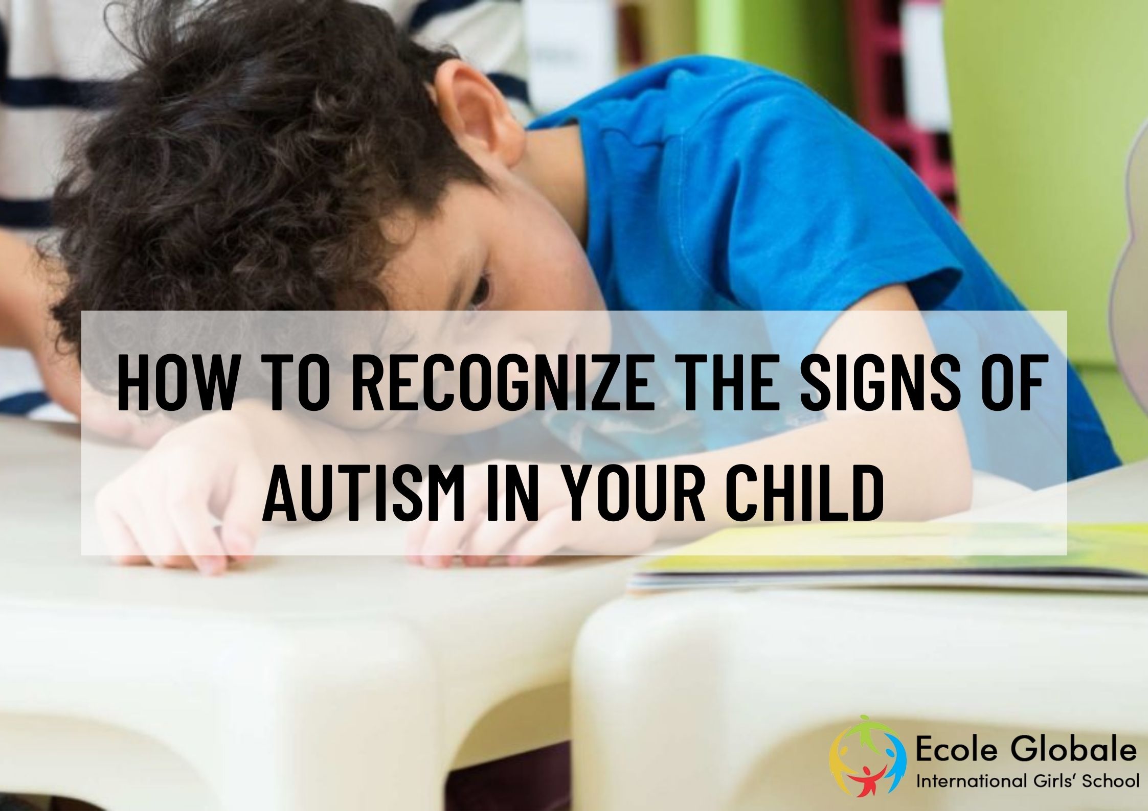 You are currently viewing HOW TO RECOGNIZE THE SIGNS OF AUTISM IN YOUR CHILD