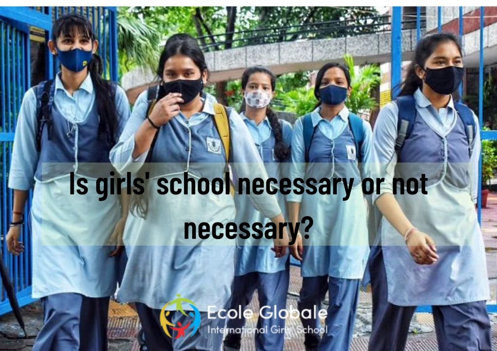 Is girls' school necessary or not necessary?