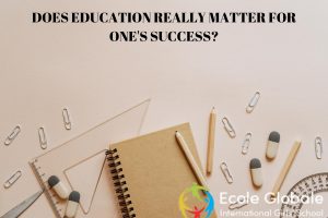 Does education really matter to one’s success?