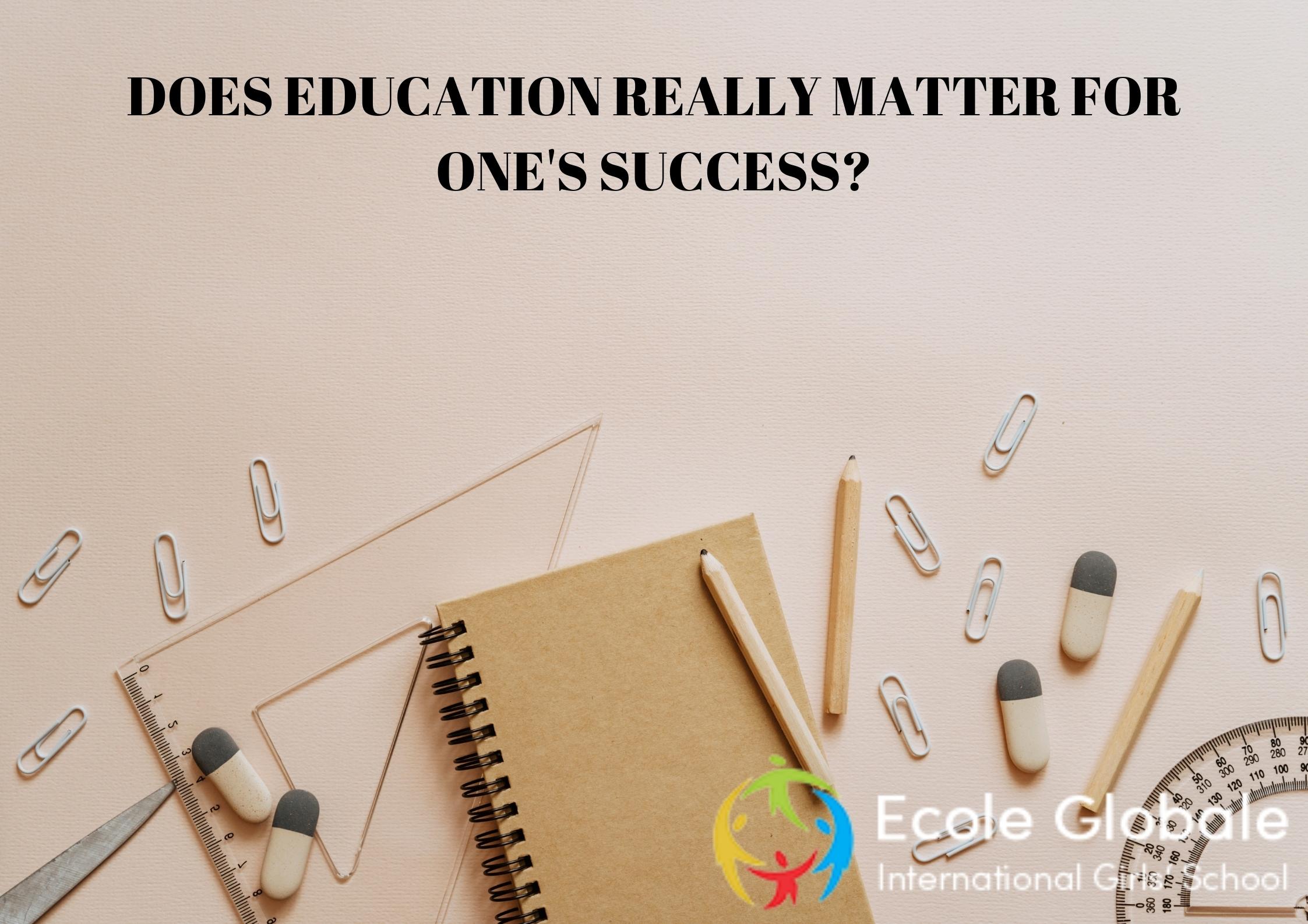 Does education really matter to one’s success?