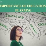 What is the importance of education planning?