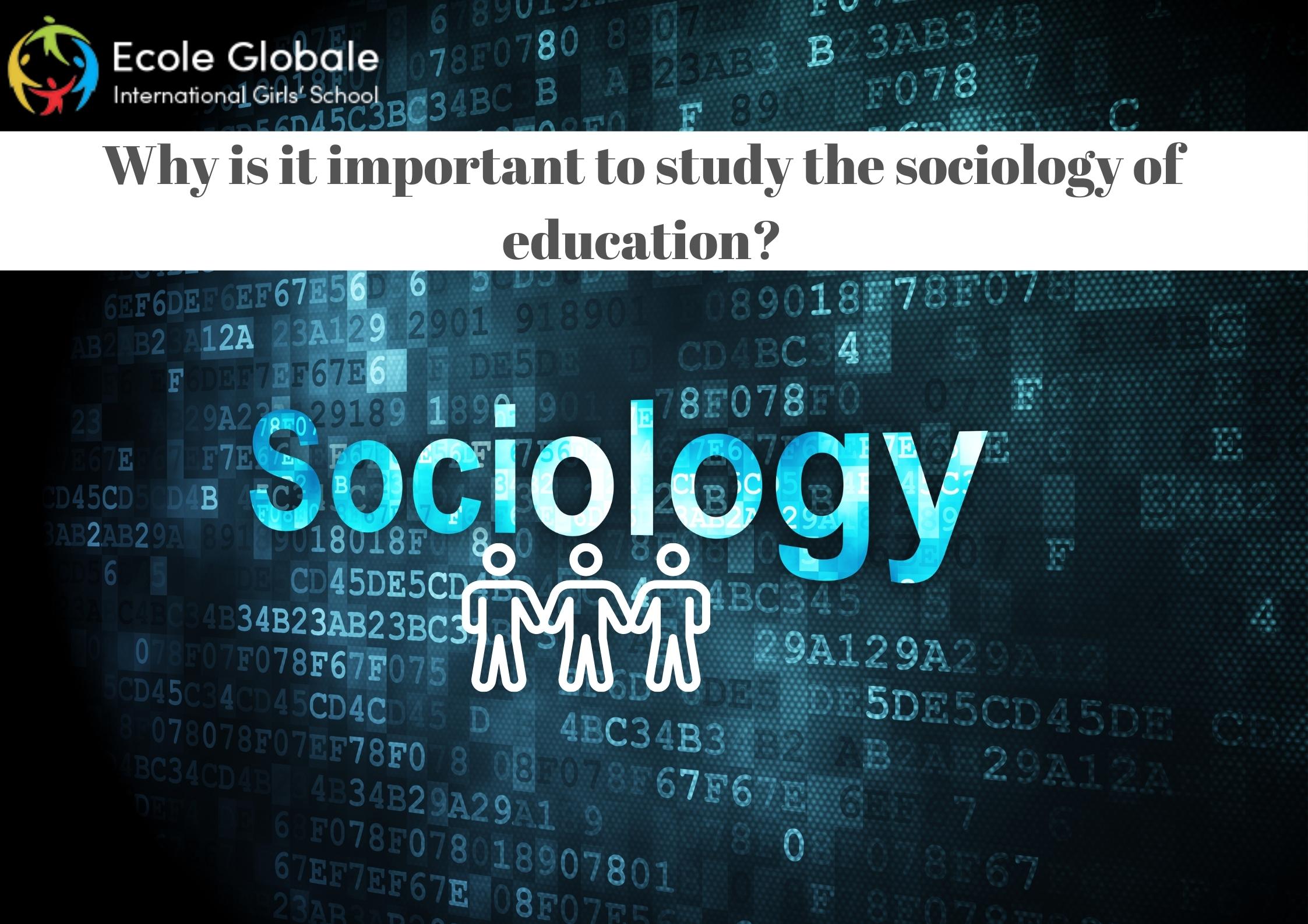 You are currently viewing Why is it important to study the sociology of education?