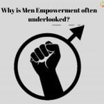 Why is Men Empowerment often underlooked?
