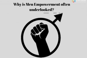 Why is Men Empowerment often underlooked?
