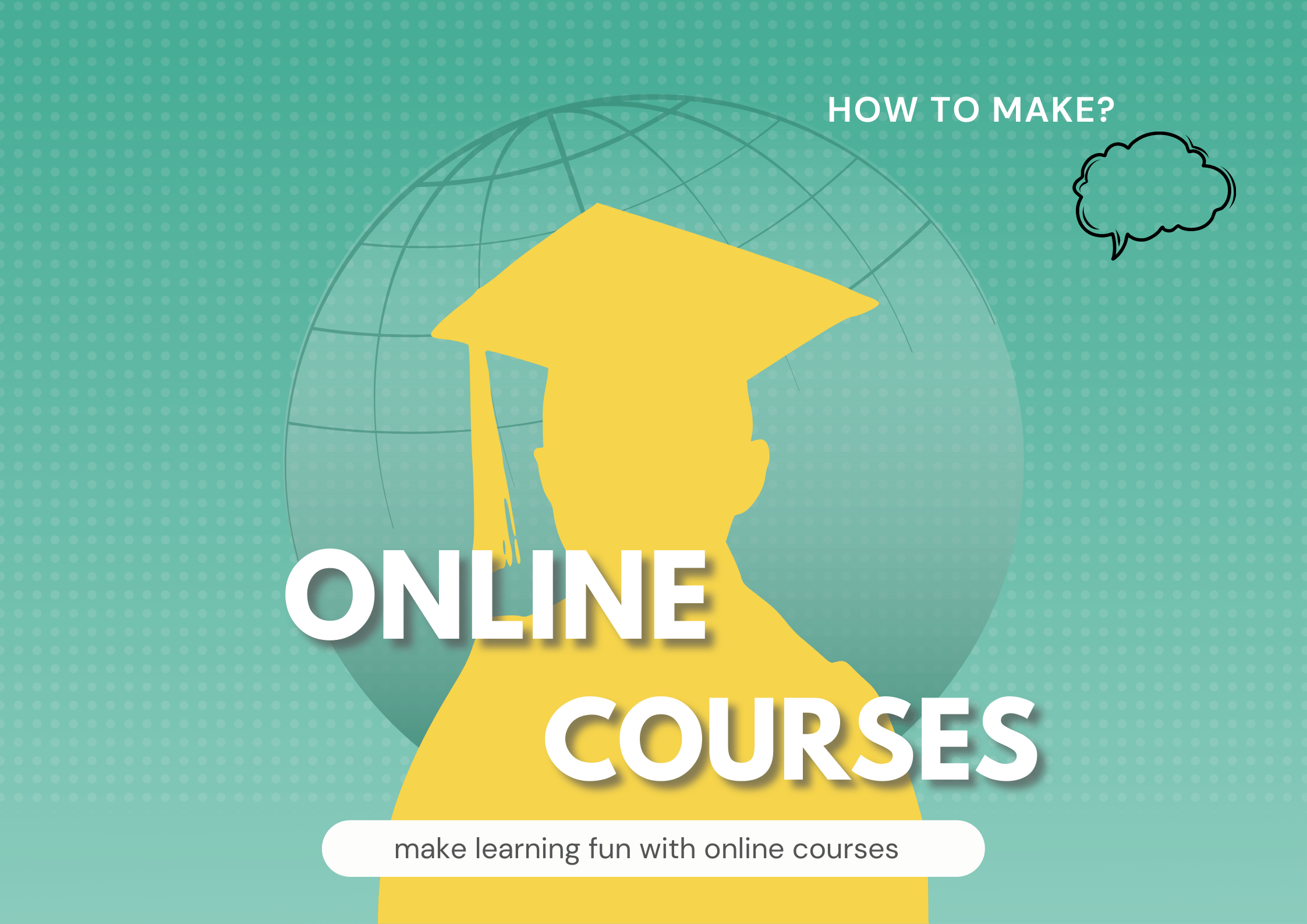 How can you make learning fun with online courses?