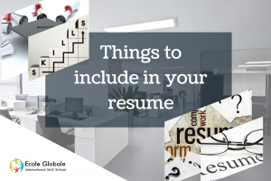 Things to include in your resume