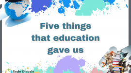 Five things that education gave us