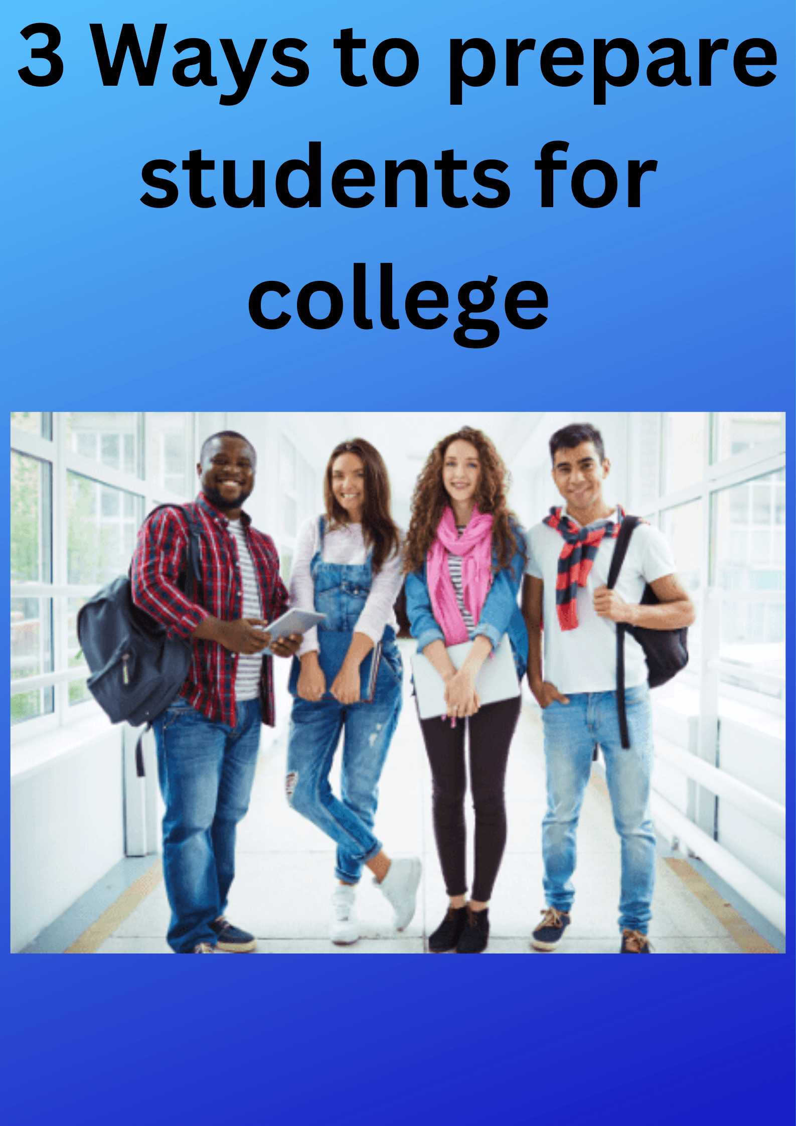 You are currently viewing 3 Ways to Prepare Students for College
