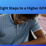 What are The Eight Steps to  Higher GPA?
